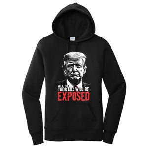 Trump All Of Their Lies Will Be Exposed Take America 2024 Women's Pullover Hoodie