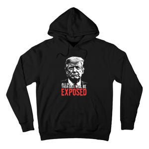 Trump All Of Their Lies Will Be Exposed Take America 2024 Tall Hoodie