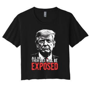 Trump All Of Their Lies Will Be Exposed Take America 2024 Women's Crop Top Tee