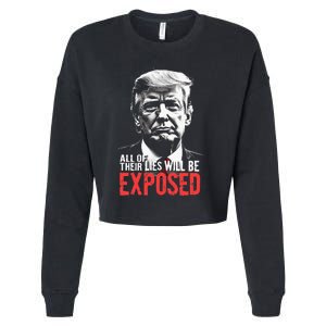 Trump All Of Their Lies Will Be Exposed Take America 2024 Cropped Pullover Crew