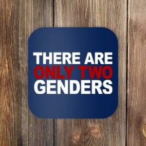 There Are Only Two Genders Coaster