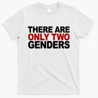 There Are Only Two Genders T-Shirt