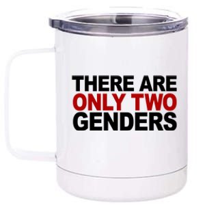 There Are Only Two Genders 12 oz Stainless Steel Tumbler Cup