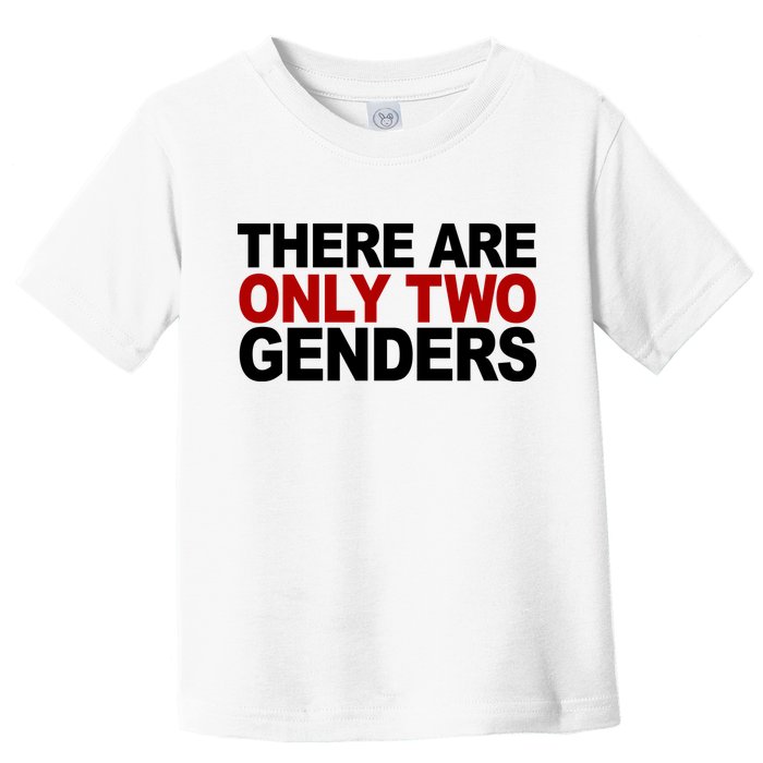 There Are Only Two Genders Toddler T-Shirt