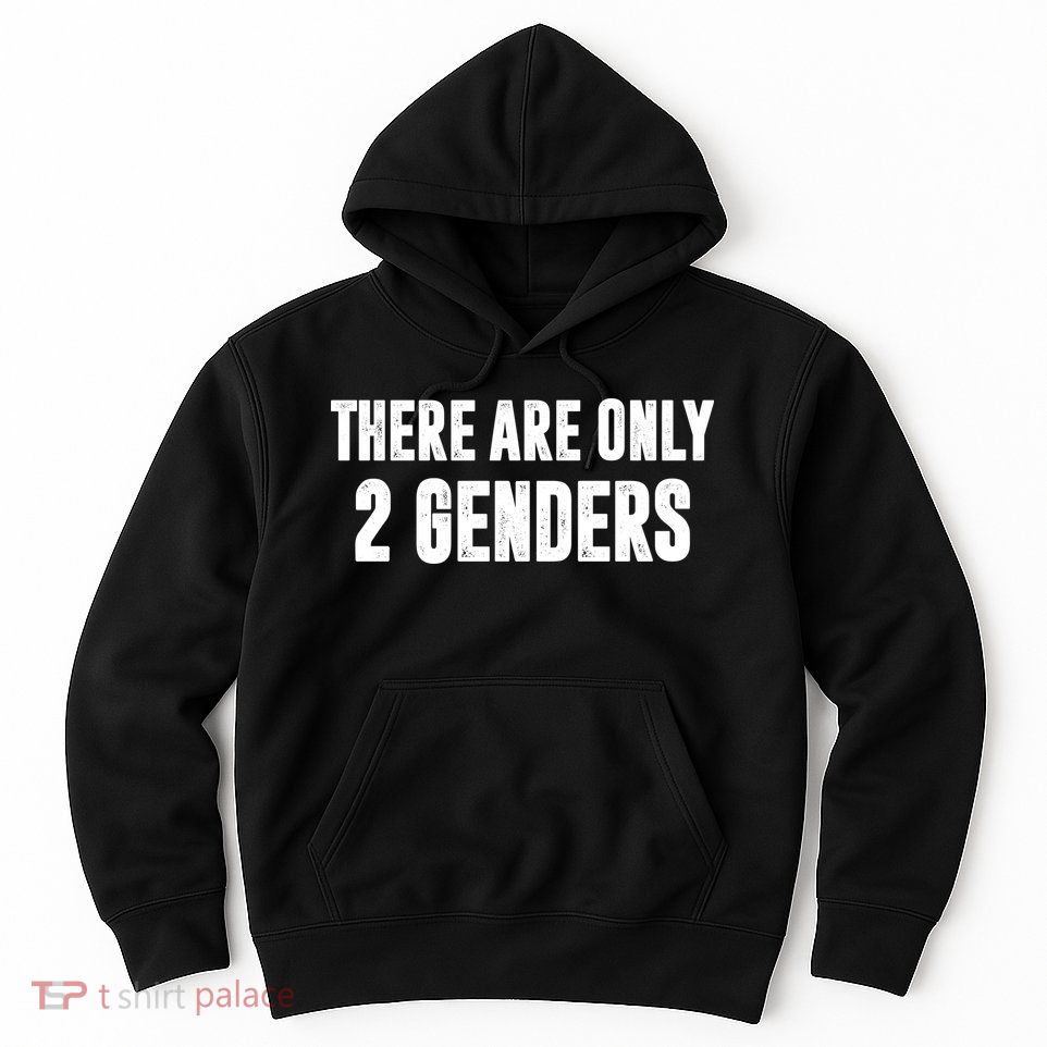 There Are Only 2 Genders Hoodie