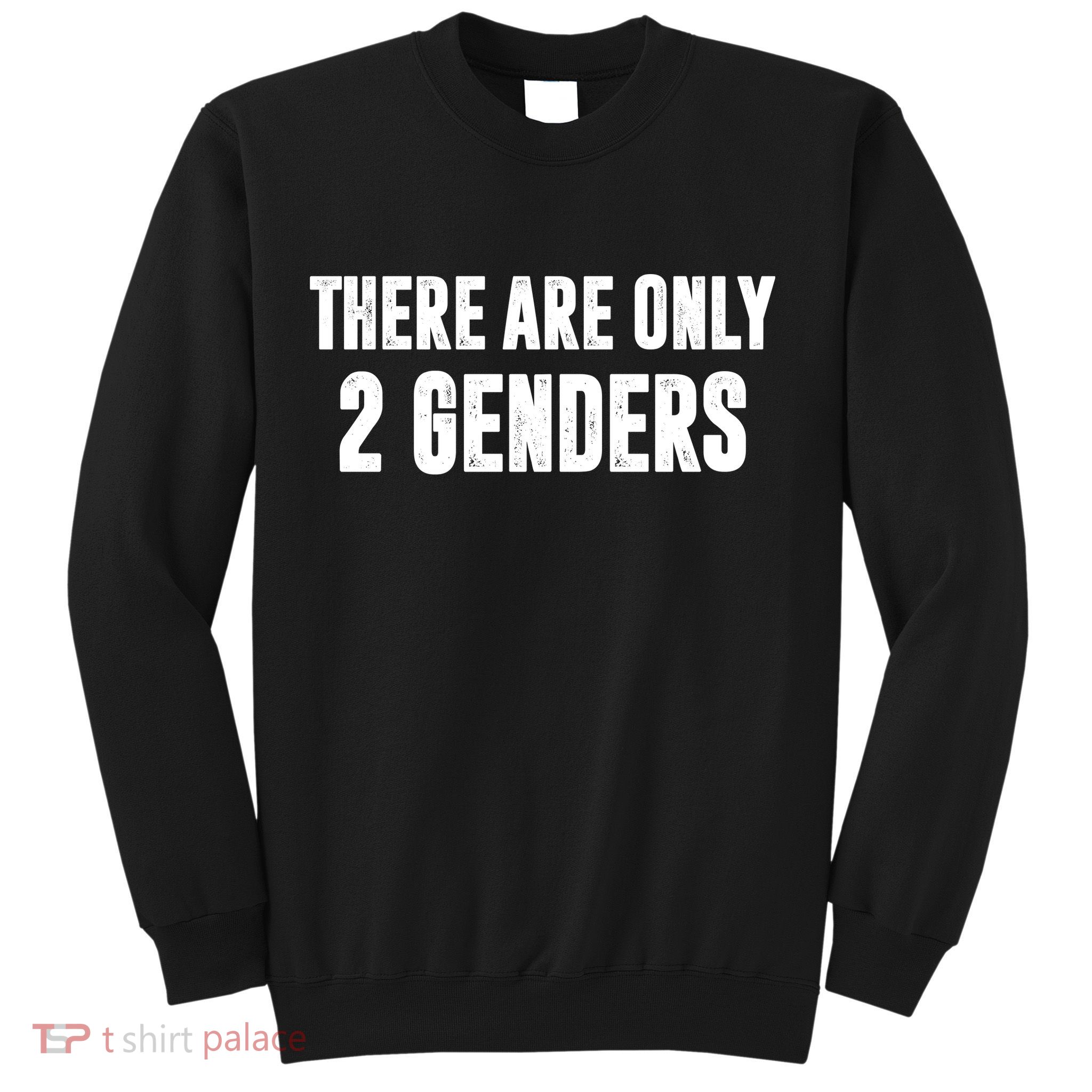 There Are Only 2 Genders Sweatshirt