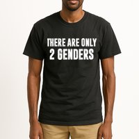 There Are Only 2 Genders Tall T-Shirt