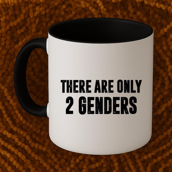 There Are Only 2 Genders Mug