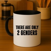 There Are Only 2 Genders Mug