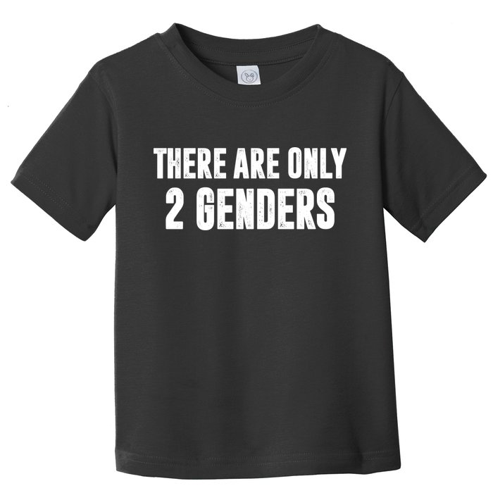 There Are Only 2 Genders Toddler T-Shirt