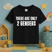 There Are Only 2 Genders Toddler T-Shirt