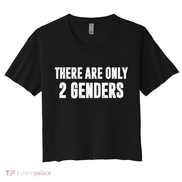 There Are Only 2 Genders Crop Top