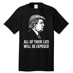 Trump All Of Their Lies Will Be Exposed Take America 2024 Tall T-Shirt