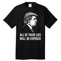 Trump All Of Their Lies Will Be Exposed Take America 2024 Tall T-Shirt