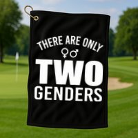 There Are Only Two Genders Gender Golf Towel