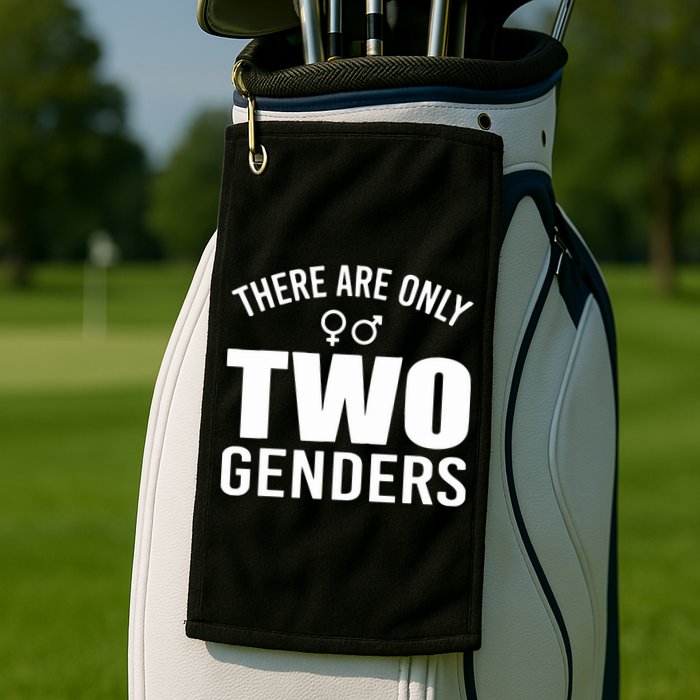 There Are Only Two Genders Gender Golf Towel