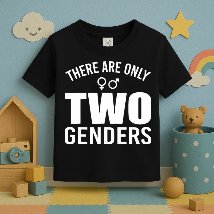 There Are Only Two Genders Gender Toddler T-Shirt