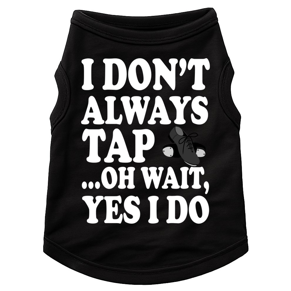 Tap Dancing  Doggie Tank