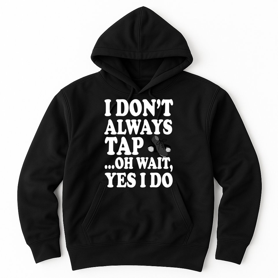 Tap Dancing  Hoodie