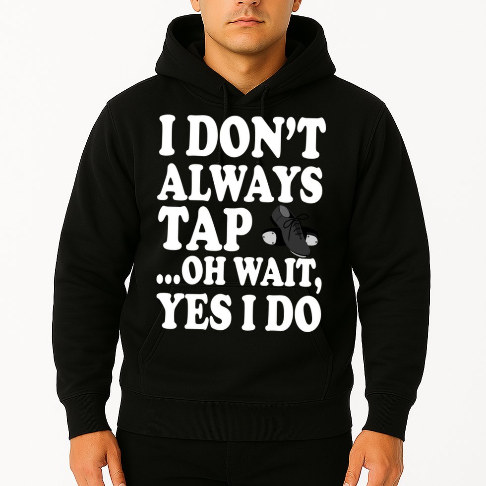 Tap Dancing  Hoodie