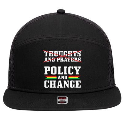 Thoughts And Prayers Policy And Change Black History Month Meaningful Gift 7 Panel Mesh Trucker Snapback Hat