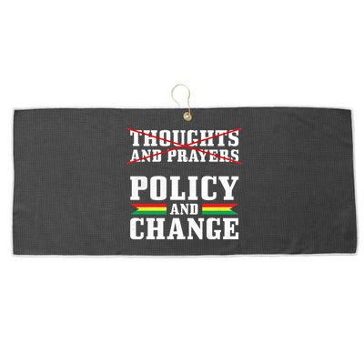 Thoughts And Prayers Policy And Change Black History Month Meaningful Gift Large Microfiber Waffle Golf Towel