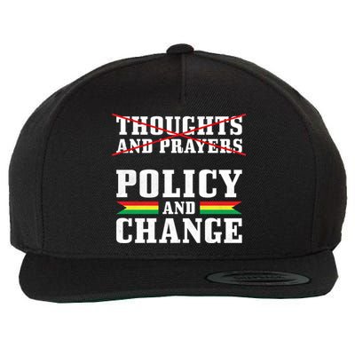 Thoughts And Prayers Policy And Change Black History Month Meaningful Gift Wool Snapback Cap