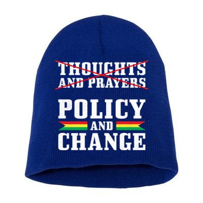 Thoughts And Prayers Policy And Change Black History Month Meaningful Gift Short Acrylic Beanie