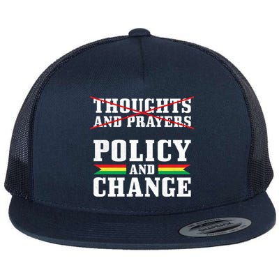 Thoughts And Prayers Policy And Change Black History Month Meaningful Gift Flat Bill Trucker Hat