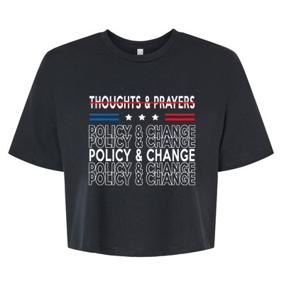 thoughts and prayers policy and change Bella+Canvas Jersey Crop Tee