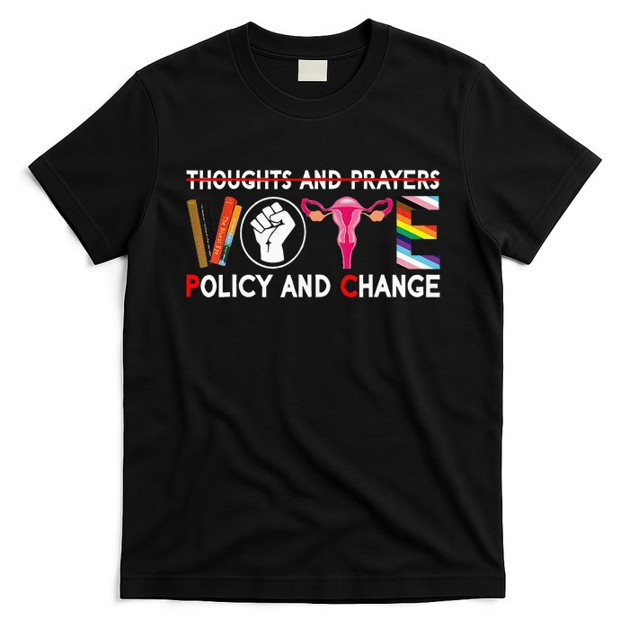 Thoughts And Prayers Vote Policy And Change Equality Rights T-Shirt