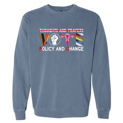 Thoughts And Prayers Vote Policy And Change Equality Rights Garment-Dyed Sweatshirt