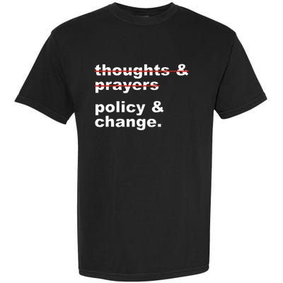 Thoughts And Prayers Policy And Change Human Rights Equality Garment-Dyed Heavyweight T-Shirt