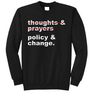 Thoughts And Prayers Policy And Change Human Rights Equality Sweatshirt