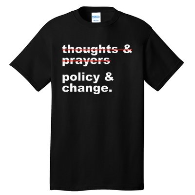 Thoughts And Prayers Policy And Change Human Rights Equality Tall T-Shirt