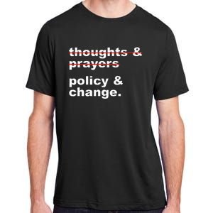 Thoughts And Prayers Policy And Change Human Rights Equality Adult ChromaSoft Performance T-Shirt