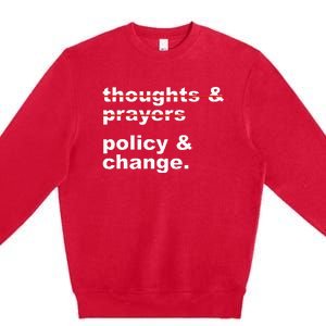 Thoughts And Prayers Policy And Change Human Rights Equality Premium Crewneck Sweatshirt