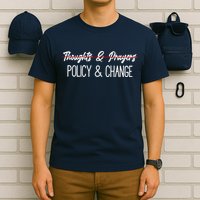 Thoughts And Prayers Are Not Enough T-Shirt