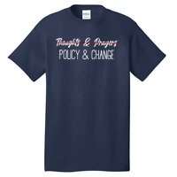 Thoughts And Prayers Are Not Enough Tall T-Shirt