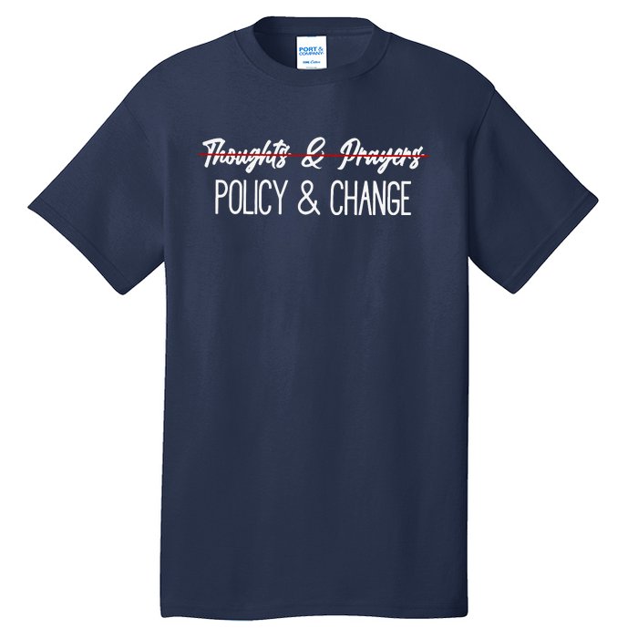 Thoughts And Prayers Are Not Enough Tall T-Shirt