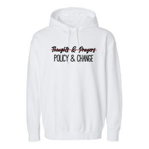 Thoughts And Prayers Are Not Enough Garment-Dyed Fleece Hoodie