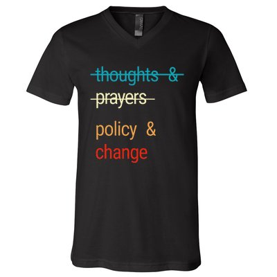 THOUGHTS AND PRAYERS POLICY AND CHANGE V-Neck T-Shirt