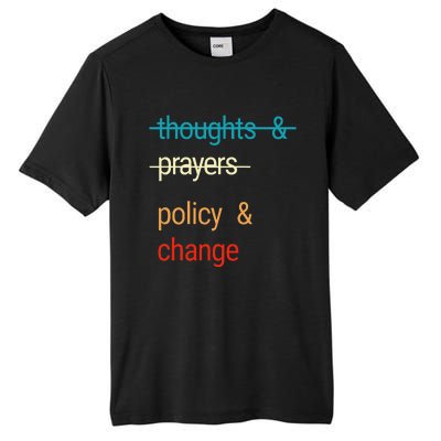 THOUGHTS AND PRAYERS POLICY AND CHANGE Tall Fusion ChromaSoft Performance T-Shirt