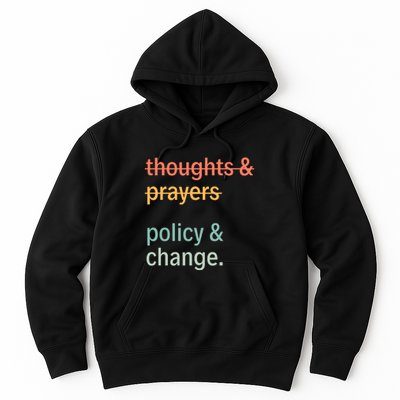 Thoughts And Prayers Policy And Change Social Justice Black History Month Hoodie