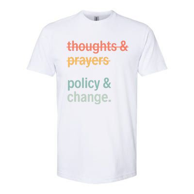 Thoughts And Prayers Policy And Change Social Justice Black History Month Softstyle CVC T-Shirt