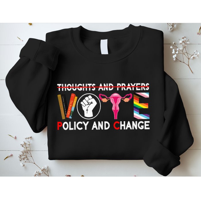 Thoughts And Prayers Vote Policy And Change Equality Rights Sweatshirt