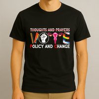 Thoughts And Prayers Vote Policy And Change Equality Rights T-Shirt