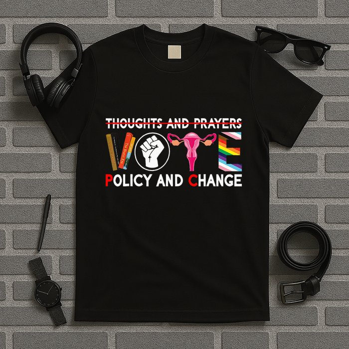 Thoughts And Prayers Vote Policy And Change Equality Rights T-Shirt