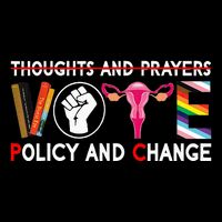 Thoughts And Prayers Vote Policy And Change Equality Rights T-Shirt