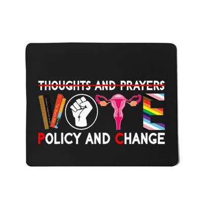 Thoughts And Prayers Vote Policy And Change Equality Rights Mousepad